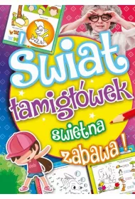 �wietna zabawa. �wiat �amig��wek