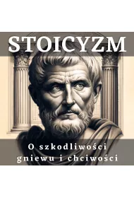 Audiobook Stoicyzm. O szkodliwoci gniewu i chciwoci mp3
