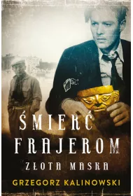 Z�ota maska. �mier� frajerom. Tom 2
