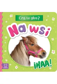 Na wsi. Ihaa! Czyj to g�os?
