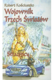 Wojownik Trzech �wiat�w. Cz�� IV. Stra�nicy