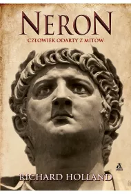 Neron. Cz�owiek odarty z mit�w