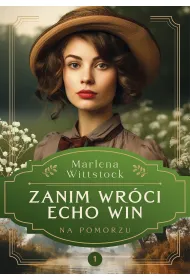 Zanim wr�ci echo win. Na Pomorzu. Tom 1