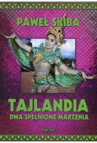 Tajlandia. Dwa spe�nione marzenia