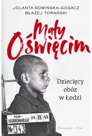 Ma�y O�wi�cim. Dzieci�cy ob�z w �odzi