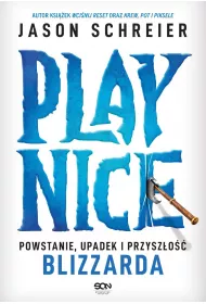 eBook Play Nice. Powstanie, upadek i przysz�o�� Blizzarda mobi epub