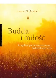 Budda i mi�o��. Szcz�liwe partnerstwo oczami buddyjskiego lamy