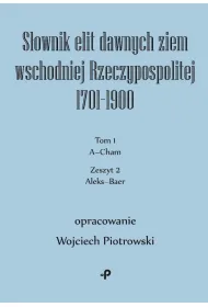 S�ownik elit dawnych ziem wschodniej Rzeczypospolitej 1701&ndash;1900. Tom 1. Zeszyt 2