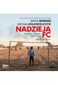 Audiobook Nadzieja FC. Futbol, ludzie, polityka mp3