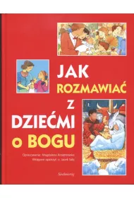 Jak rozmawia� z dzie�mi o Bogu