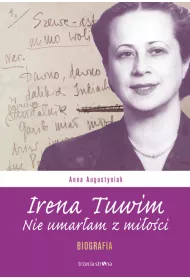 Irena Tuwim. Nie umar�am z mi�o�ci. Biografia
