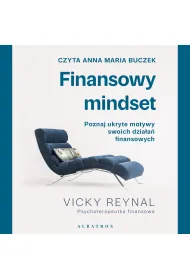 Audiobook Finansowy mindset. Poznaj ukryte motywy swoich dzia�a� finansowych mp3