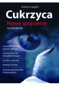 Cukrzyca. Nowe spojrzenie na leczenie