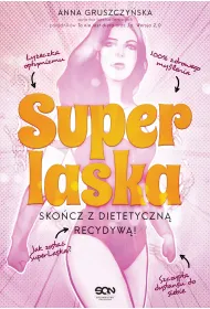 Super Laska. Sko�cz z dietetyczn� recydyw�!