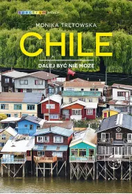 Chille. Dalej by� nie mo�e