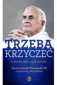 Trzeba krzycze w obronie deptanych wartoci