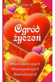 Ogr�d �ycze� okoliczno�ciowych, walentynkowych, imieninowych