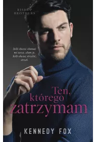Ten, kt�rego zatrzymam. Bishop Brothers. Tom 4