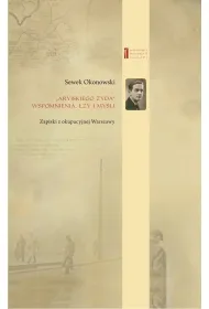 "Aryjskiego �yda" wspomnienia �zy i my�li. Zapiski z okupacyjnej Warszawy