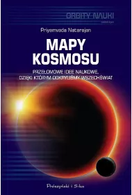 Mapy kosmosu. Prze�omowe idee naukowe, dzi�ki kt�rym odkryli�my Wszech�wiat
