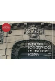 Przewodnik po secesji w �odzi i woj. ��dzkim