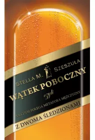 Wtek poboczny czyli na czym polega metafora mczyzny z dwoma ledzionami