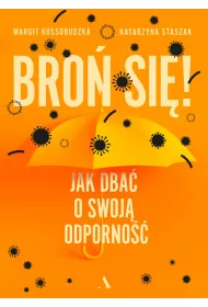 Bro� si�! Jak dba� o swoj� odporno��