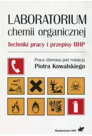 Laboratorium chemii organicznej. Techniki pracy i przepisy BHP