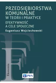 Przedsi�biorstwa komunalne w teorii i praktyce