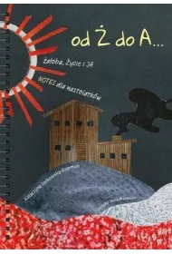 Od � do A... �a�oba, �ycie i JA