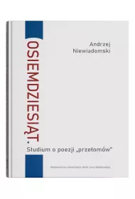 Osiemdziesi�t. Studium o poezji "prze�om�w"