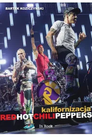 Red Hot Chili Peppers. Kalifornizacja