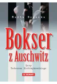 Bokser z Auschwitz. Losy Tadeusza Pietrzykowskiego dodruk 2025