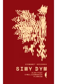 Siwy dym albo pi cywilizowanych plemion