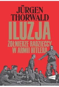 Iluzja. �o�nierze radzieccy w armii Hitlera