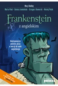 Frankenstein z angielskim. Najsynniejsza powie grozy w wersji do nauki