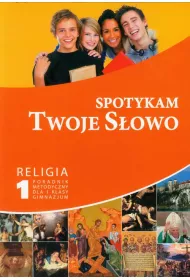 Spotykam Twoje S�owo. Poradnik metodyczny do religii do 7 klasy szko�y podstawowej z p�yt� CD