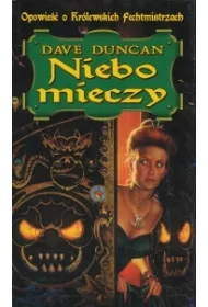 Niebo mieczy. Opowie o krlewskich fechmistrzach. Tom 3