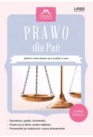 Prawo Dla Pa�. Kr�tki kurs prawa dla ka�dej z nas