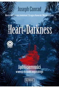Heart of Darkness. Jdro ciemnoci w wersji do nauki angielskiego. Klasyka po angielsku