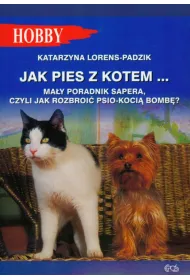 Jak pies z kotem. Poradnik sapera