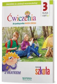 Nasza Szko�a. Edukacja wczesnoszkolna 3. Zeszyt �wicze� 3. Edukacja zintegrowana