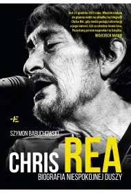 Chris Rea. Biografia niespokojnej duszy