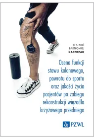 Ocena funkcji stawu kolanowego, powrotu do sportu oraz jako�ci �ycia pacjent�w po zabiegu rekonstrukcji wi�zad�a krzy�owego przedniego