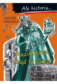 Kazimierzu, skd ta forsa? Ale historia...