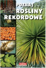 Poznaj... Ro�liny rekordowe