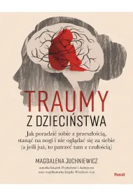 Traumy z dzieci�stwa. Jak poradzi� sobie z przesz�o�ci�, stan�� na nogi i nie ogl�da� si� za siebie