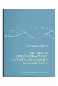 Akceptacja niepe�nosprawno�ci u kobiet z uszkodzeniem narz�du ruchu