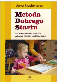 Metoda Dobrego Startu we wspomaganiu rozwoju, edukacji i terapii pedagogicznej