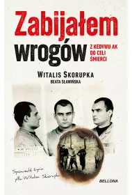 Zabijaem wrogw. Z Kedywu AK do celi mierci
